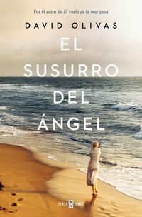 “El susurro del ángel”, una novela de humanidad