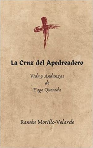 “La cruz del apedreadero” en la mejor tradición de novela histórica