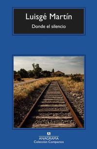 “Donde el silencio”, el viaje de Luisgé Martín más allá del bullicio de la civilización