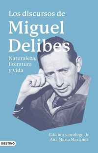 Los discursos de Miguel Delibes reunidos en un único volumen