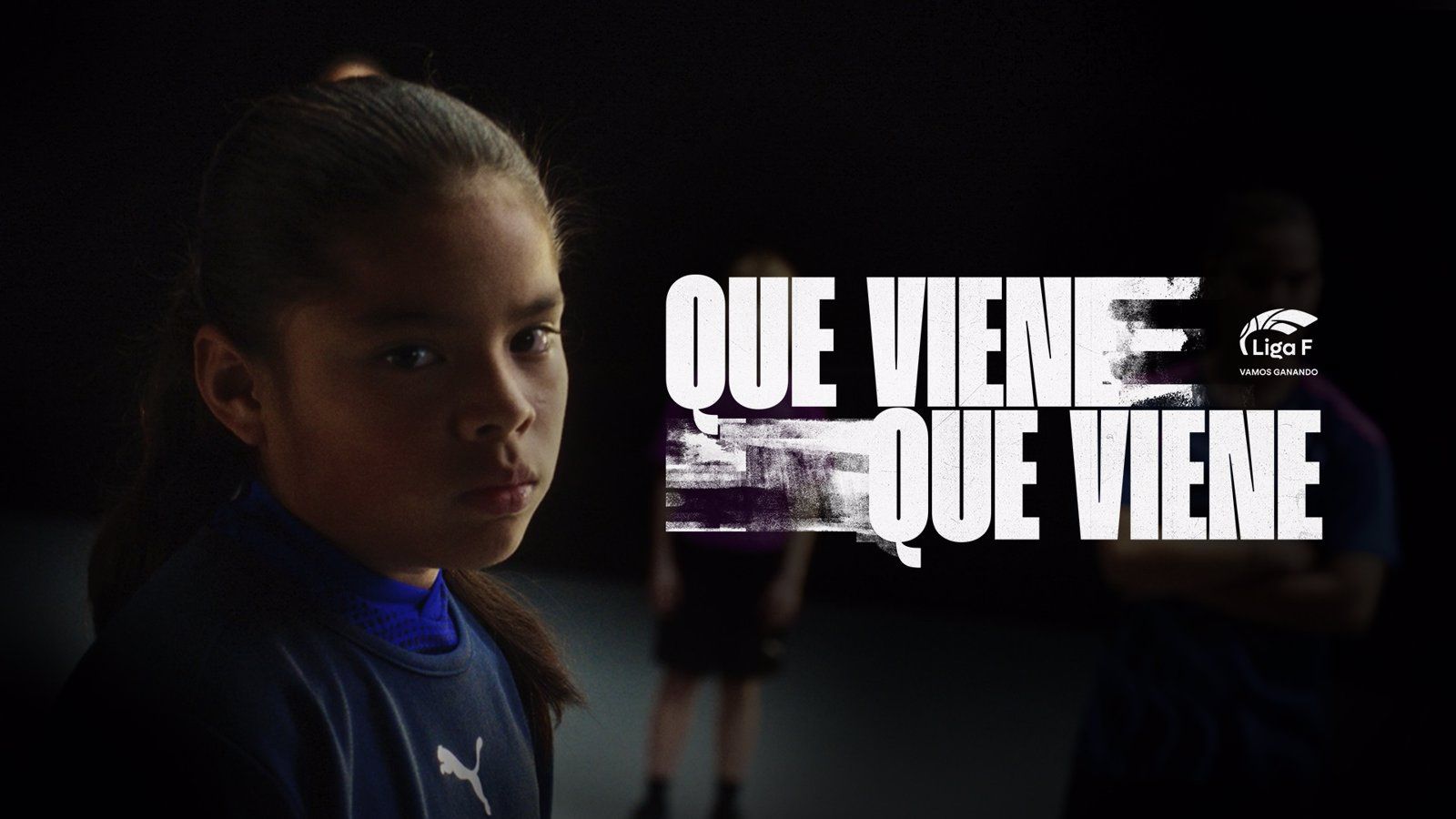 Liga F lanza la campaña 'QUE VIENE' para reivindicar el impacto del fútbol femenino